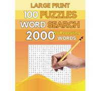 Word Search Large Print: 100 Puzzles, 2000 No Repeating Words From Easy, Medium To Hard With Anti Eye Strain Big Fonts, 20 Words Per Puzzle, One Puzzle Per Page, For Adults Seniors & Teens
