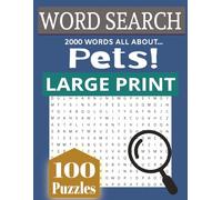 WORD SEARCH LARGE PRINT: 2000 WORDS ALL ABOUT PETS! LARGE 16 PT FONT | 100 PAGES OF WORD SEARCHES | GIFT FOR SENIORS | GIFT FOR ADULTS | GIFT FOR KIDS