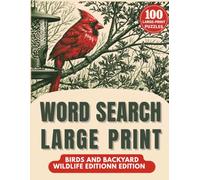 Word Search Large Print for Seniors: Birds & Backyard Wildlife Edition: 100 Bold and Easy Word Search Puzzles for Adults| A Peaceful Gift for Birdwatchers & Nature Lovers