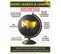 WORD SEARCH & LEARN: EXPLORE ASIA: 48 Countries | 20x20 Large Print Puzzles | Discover Fun Facts, Culture, Photos & Geography | Educational Book for Adults, Teens & Seniors (GLOBAL ADVENTURE SERIES)