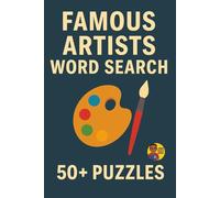 Word Search Legends | Famous Artists Edition: Over 400 Artists in 50+ Puzzles (Legendary Names Word Search Series)