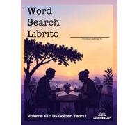 Word Search Librito: Volume XII - US Golden Years I - Large Print English Word Search Puzzles for Seniors, Adults, Relaxation, Reflection, and Everyday Enjoyment