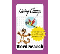 Word Search Living Things: This is word search puzzle book regarding living things,name of living things and type of living things.Consist of 55 puzzles.