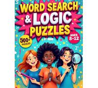Word Search & Logic Puzzles for Girls:: Awesome Activity Book for Kids Ages 8-12 | Brain Teasers, Vocabulary Games, and Mind-Bending Challenges for Tweens (Word Search Collection)