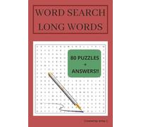 WORD SEARCH LONG WORDS BOOK: Readable Print Puzzles with long words up to 80 puzzles and answers in the back | Fun and challenging