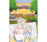 Word Search Masters - Grandma's Country Cooking: Wholesome Country Cooking Word Searches for Seniors, Food Lovers, and Puzzle Enthusiasts