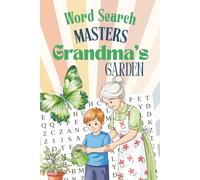 Word Search Masters - Grandma's Garden: A Relaxing Garden-Themed Word Search Book for Adults & Seniors