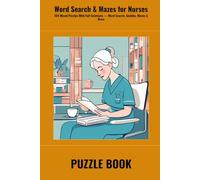 Word Search & Mazes for Nurses: 100 Mixed Puzzles With Full Solutions - Word Search, Sudoku, Mazes & More (SharpMind Press Nurses Puzzle Collection)