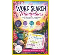 Word Search Mindfulness: 55 Relaxing Word Search Puzzles with Mindfulness Quotes for Calm, Focus, Confidence and Stress Relief .Large Print (Sudoku, puzzle.)
