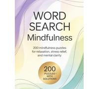 Word Search Mindfulness: Word Search Books for Adults: 200 Mindfulness Puzzles for Relaxation, Stress Relief, and Mental Clarity