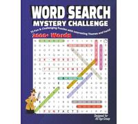 WORD SEARCH MYSTERY CHALLENGE 73 Fun & Challenging Puzzles with Interesting Themes and Facts!: Explore fascinating Themes with Interesting facts ꓲ Beginner Tips Included ꓲ For Kids, Teens and Adults