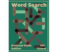 Word Search National Parks - 100 games: A Nature-Themed Puzzle Book for Adults, Seniors, Travelers, Hikers, Campers, and Outdoor Lovers