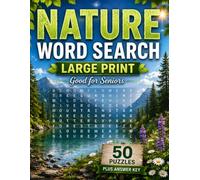 Word Search Nature 50 Puzzles: 50 Medium & Hard Nature-Themed Puzzles for Adults and Teens | Wildlife, Plants, Weather, Oceans & More | Includes Full Answer Key