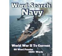 Word Search Navy: World War II To Current 60 Word Puzzles 1625+ Words (Themed Regular Print)