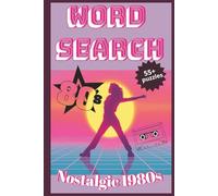 Word Search Nostalgic 1980s: 80's Word Search: Word Find Puzzles about Singers, Bands and Musicians from the 1980’s | Easy to Read Print for Adults and Seniors | 6x9 inches | 118 pages | 55+ Puzzles