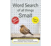 Word Search of all Things Small: Word searches with easy-to-read print about Small, Tiny, and Little Things, and More. 6x9 inches, 110 pages. 50+ puzzles… Gift for Vacations, Holidays and Free Times.