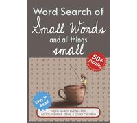 Word Search of Small Words and all Things Small: Word searches with easy-to-read print about Small, Tiny, and Little Words, and More. 6x9 inches, 110 ... Gift for Vacations, Holidays and Free Times.