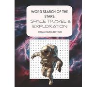 Word Search of the Stars: Space travel and Exploration: Challenging Edition