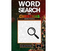 Word Search on Christmas: 101 Festive Puzzles Packed with Santa, Reindeer, Christmas Traditions and Everything That Makes This the Most Magical Time of Year