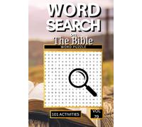 Word Search on The Bible: 101 Inspiring Puzzles Packed with Biblical Names Places Stories Scripture Terms and the Rich Vocabulary of Faith
