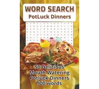 Word Search Potluck Dinners: 900 word puzzle book with delicious names of potluck dinners that will make your mouth water