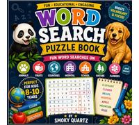Word Search Puzzels For Kids: Educational Word Search Puzzle Book For Kids Between 8-10 Years Old, Fun And Entertaining, Challenging And Learning And ... With Colored Illustrations And Solutions