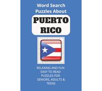 Word Search Puzzle About Puerto Rico: Relaxing and Fun Easy to Read Puzzles for Seniors, Adults, and Teens | 6x9 Inches, 110 Pages | 50+ Puzzles... Gifts for Vacations, Holidays, Leisure and Free Time