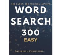 Word Search Puzzle Book | 300 Easy Puzzles Large Print | One Puzzle Per Page | Adults and Seniors | Brain Training | Solutions Included: Extra Large ... for the Mind (Sovereign Word Search Series)