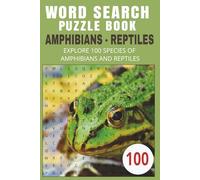 Word Search Puzzle Book - Amphibians and Reptiles: Explore Herpetology with 100 Species - Frogs, Snakes, Lizards, and More - one word at a time