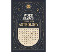 Word Search Puzzle Book Astrology: An Easy to read print about Astrology ~ 6x9 inches, 120 pages ~ 50+ puzzles great gift for vacations and relaxation