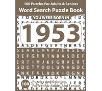 Word Search Puzzle Book: Born In 1953: Word Search Puzzle Book for Seniors and Adults - Stress Relief Puzzles with Solutions