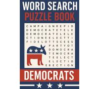 Word Search Puzzle Book: Democrats: For Democrats Adults with Easy to Read Print about, Elections, Politics and the Demoracrats Party | 6x9 inches, ... Republicans Lovers and Puzzles Enthusiasts