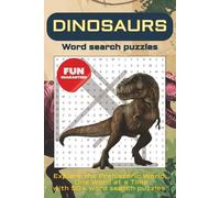 WORD SEARCH PUZZLE BOOK DINOSAURS: 50+ Word search puzzles for adults, children, teens to explore the Prehistoric World, One Word at a Time!