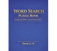 Word Search Puzzle Book: Everyday Life Edition - 80 Large-Print Puzzles for Seniors (Word Search Puzzle Book - Large Print for Seniors)