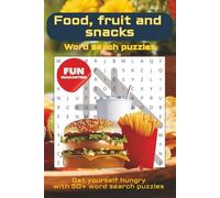 WORD SEARCH PUZZLE BOOK FOOD, FRUIT AND SNACKS: 50+ Word search puzzles for adults, children, teens I 6 x 9 inches