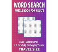Word Search Puzzle Book For Adults: 2300+ Hidden Words In A Variety Of Challenging Themes