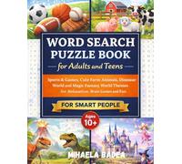 Word Search Puzzle Book for Adults and Teens: Sports & Games, Cute Farm Animals, Dinosaur World and Magic Fantasy World Themes for Relaxation, Brain Games and Fun