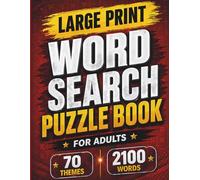 Word Search Puzzle Book for Adults: Engaging Large Print Brain Games Featuring 70 Themes and 2100 Words to Keep Your Mind Sharp