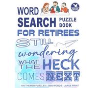 Word Search Puzzle Book for Adults: For Retirees Still Wondering What the Heck Comes Next! (Word Searches With Purpose by Grace Keeper)