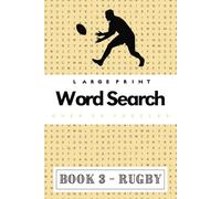 Word Search Puzzle Book For Adults - Rugby: Large Print Word Find Game Book. Over 50 Puzzles. Ideal Gifts for Adults & Teens. Book 3. (6" x 9")