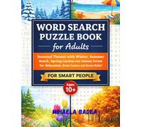 Word Search Puzzle Book for Adults: Seasonal Themes with Winter, Summer Beach, Spring Garden and Autumn Forest for Relaxation, Brain Games and Stress Relief