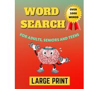 Word Search Puzzle Book For Adults, Seniors and Teens.: A Comprehensive Collection of 1000 Essential Words for Creativity, Learning, and Inspiration ... More. Perfect for Adults, Seniors and Teens.