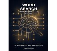 Word Search Puzzle Book for Adults & Teens: The Ultimate Tech & Science Collection: Volume 1 - Large Print Logic Puzzles Covering AI, Space, Coding, and Future Tech (Solutions Included)