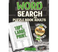 Word Search Puzzle Book for Adults: Volume 2 - 120 Large Print Puzzles with Diverse, Engaging Themes for Your Mind, Printed Solutions Inside