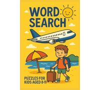 Word Search Puzzle Book for Ages 8-11: 55 Word Search Puzzles with Easy to Read Print to Keep Kids Busy While Travelling, Travel, Holiday, Fun 6x9 ... Gift for Vacations, Holidays and Free Times