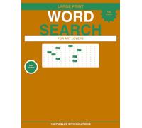 Word Search Puzzle Book: For Art Lovers - 100 Large Print Puzzles with Solutions