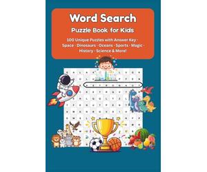 Word Search Puzzle Book for Kids - 100 Unique Puzzles with Answer Key: Crossword Puzzles with Easy-to-Read Print about Space, Wildlife, Outdoors, and ... for Vacations, Holidays and Relaxation.