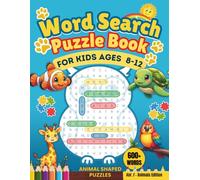 Word Search Puzzle Book for Kids Ages 8-12: 80 Animal-Shaped Large-Print Word Searches with Coloring Pages, Brain Games, Vocabulary Practice, and Complete Solutions