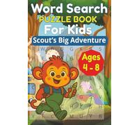 Word Search Puzzle Book for Kids - Scout’s Big Adventure: Word Search Puzzle Book for Kids Ages 4-8 | Explore School, Park, Beach & Forest Fun with Scout (The Amazing Adventures of Scout)
