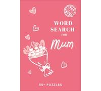 Word Search Puzzle Book for Mum: Word Searches for Easy to Read Print about mum and family. 6 x 9 inches, 117 pages, 55+ Puzzles, Gifts for Adults and ... Gifts for Vacations, Holidays and Relaxation